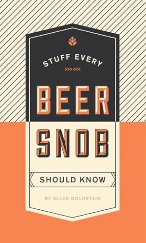Bild des Verkufers fr Stuff Every Beer Snob Should Know zum Verkauf von Smartbuy