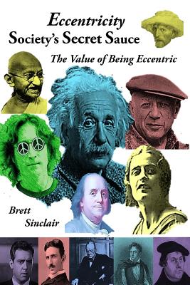 Imagen del vendedor de Eccentricity: Society's Secret Sauce: The Value of Being Eccentric (Paperback or Softback) a la venta por BargainBookStores