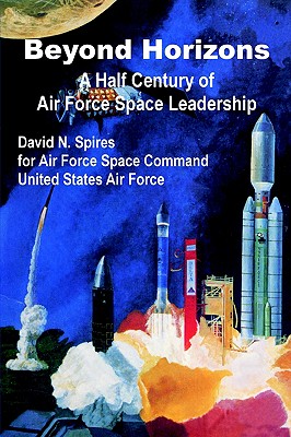 Seller image for Beyond Horizons: A Half Century of Air Force Space Leadership (Paperback or Softback) for sale by BargainBookStores