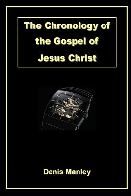 Seller image for The Chronology of the Gospel of Jesus Christ (Paperback or Softback) for sale by BargainBookStores