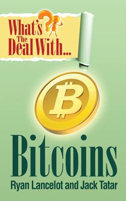 Imagen del vendedor de What's The Deal With Bitcoins? (Paperback or Softback) a la venta por BargainBookStores