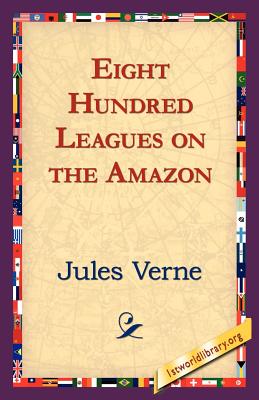 Imagen del vendedor de Eight Hundred Leagues on the Amazon (Paperback or Softback) a la venta por BargainBookStores