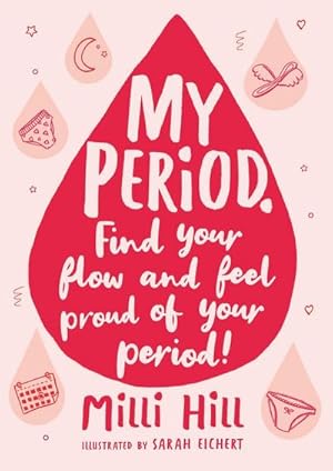Bild des Verkufers fr My Period : Find your flow and feel proud of your period! zum Verkauf von Smartbuy