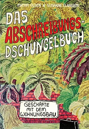 Seller image for Das Abschreibungs-Dschungelbuch. Geschfte mit dem Wohnungsbau for sale by Paderbuch e.Kfm. Inh. Ralf R. Eichmann