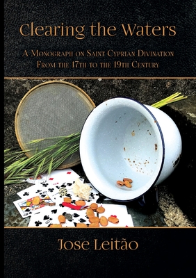 Image du vendeur pour Clearing the Waters: A Monograph on Saint Cyprian Divination from the 17th to the 19th Century (Paperback or Softback) mis en vente par BargainBookStores