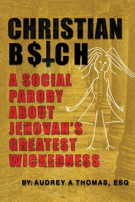 Bild des Verkufers fr Christian B$tch: A Social Parody About Jehovah's Greatest Wickedness (Paperback or Softback) zum Verkauf von BargainBookStores