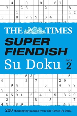 Immagine del venditore per The Times Super Fiendish Su Doku Book 2 : 200 Challenging Puzzles from the Times venduto da Smartbuy