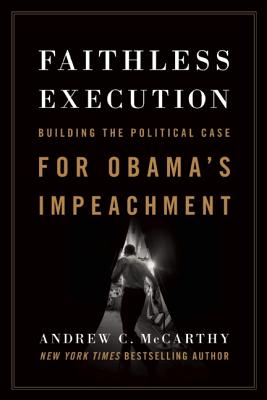 Seller image for Faithless Execution: Building the Political Case for Obamaa's Impeachment (Hardback or Cased Book) for sale by BargainBookStores