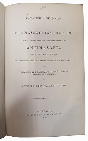 Catalogue of Books on the Masonic Institution, in Public Libraries of Twenty-Eight States of the ...