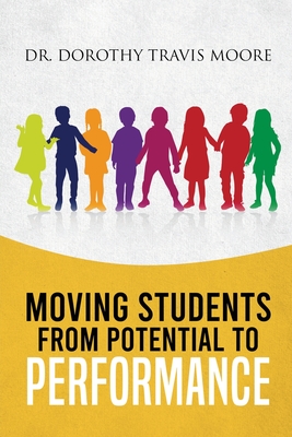Image du vendeur pour Moving Students from Potential to Performance (Paperback or Softback) mis en vente par BargainBookStores