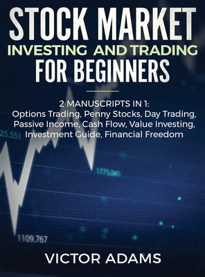 Image du vendeur pour Stock Market Investing and Trading for Beginners (2 Manuscripts in 1): Options trading Penny Stocks Day Trading Passive Income Cash Flow Value Investi (Hardback or Cased Book) mis en vente par BargainBookStores