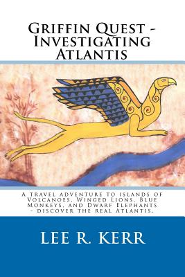 Immagine del venditore per Griffin Quest - Investigating Atlantis: A travel adventure to islands of Volcanoes, Winged Lions, Blue Monkeys, and Dwarf Elephants - discover the rea (Paperback or Softback) venduto da BargainBookStores