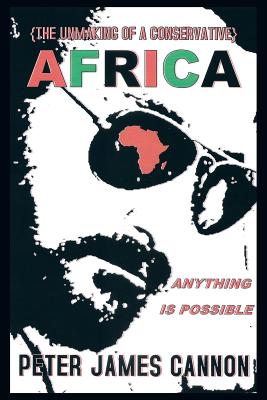 Bild des Verkufers fr The Unmaking of a Conservative Africa Anything Is Possible (Paperback or Softback) zum Verkauf von BargainBookStores