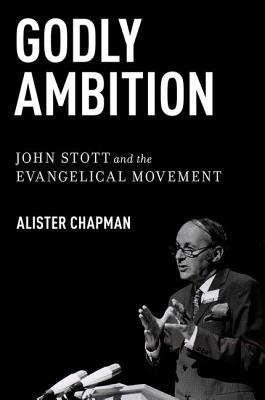 Seller image for Godly Ambition: John Stott and the Evangelical Movement (Paperback or Softback) for sale by BargainBookStores
