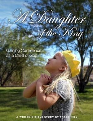 Seller image for A Daughter of the King: Gaining Confidence as a Child of God (Paperback or Softback) for sale by BargainBookStores