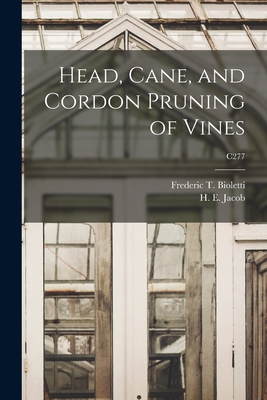 Seller image for Head, Cane, and Cordon Pruning of Vines; C277 (Paperback or Softback) for sale by BargainBookStores