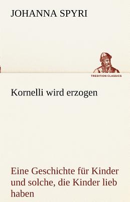 Imagen del vendedor de Kornelli Wird Erzogen (Paperback or Softback) a la venta por BargainBookStores