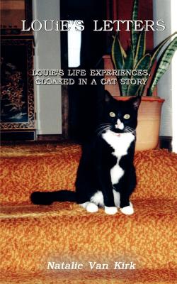 Seller image for LOUiE'S LETTERS: LOUiE'S LIFE EXPERIENCES, CLOAKED IN A CAT STORY (Paperback or Softback) for sale by BargainBookStores