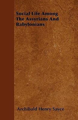Seller image for Social Life Among The Assyrians And Babylonians (Paperback or Softback) for sale by BargainBookStores