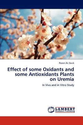 Imagen del vendedor de Effect of Some Oxidants and Some Antioxidants Plants on Uremia (Paperback or Softback) a la venta por BargainBookStores