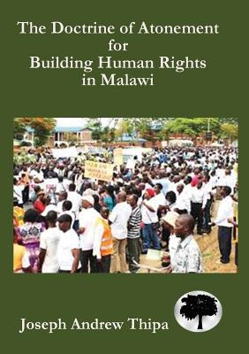 Immagine del venditore per The Doctrine of Atonement for Building Human Rights in Malawi (Paperback or Softback) venduto da BargainBookStores
