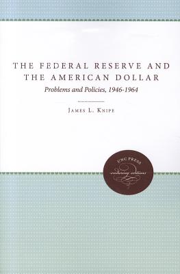 Seller image for The Federal Reserve and the American Dollar: Problems and Policies, 1946-1964 (Paperback or Softback) for sale by BargainBookStores