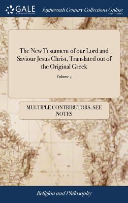 Image du vendeur pour The New Testament of Our Lord and Saviour Jesus Christ, Translated Out of the Original Greek: And with the Former Translations Diligently Compared and (Hardback or Cased Book) mis en vente par BargainBookStores