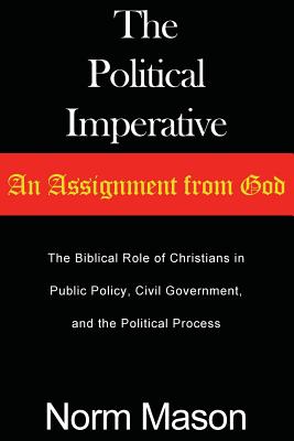 Bild des Verk�ufers f�r The Political Imperative: An Assignment from God (Paperback or Softback) zum Verkauf von BargainBookStores