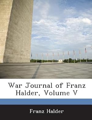 Bild des Verkufers fr War Journal of Franz Halder, Volume V (Paperback or Softback) zum Verkauf von BargainBookStores