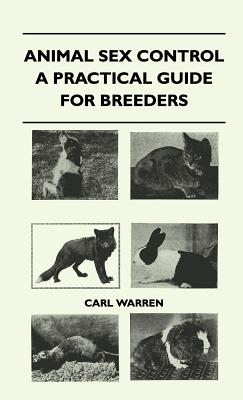 Bild des Verkufers fr Animal Sex Control - A Practical Guide For Breeders (Hardback or Cased Book) zum Verkauf von BargainBookStores