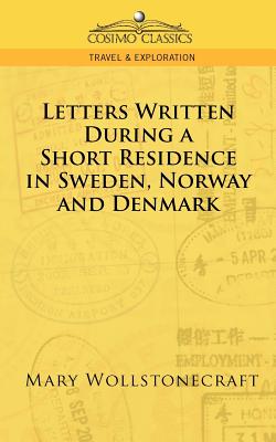 Immagine del venditore per Letters Written During a Short Residence in Sweden, Norway, and Denmark (Paperback or Softback) venduto da BargainBookStores