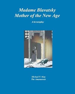 Bild des Verkufers fr Madame Blavatsky--Mother of the New Age: A Screenplay (Paperback or Softback) zum Verkauf von BargainBookStores