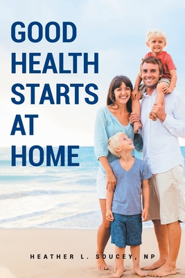 Image du vendeur pour Good Health Starts at Home (Paperback or Softback) mis en vente par BargainBookStores
