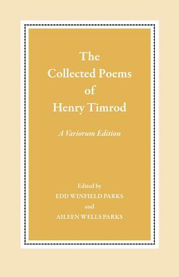 Image du vendeur pour The Collected Poems of Henry Timrod: A Variorum Edition (Paperback or Softback) mis en vente par BargainBookStores