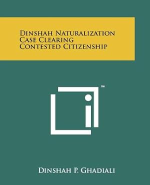 Immagine del venditore per Dinshah Naturalization Case Clearing Contested Citizenship (Paperback or Softback) venduto da BargainBookStores