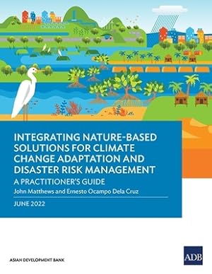 Imagen del vendedor de Integrating Nature-Based Solutions for Climate Change Adaptation and Disaster Risk Management: A Practitioner's Guide (Paperback or Softback) a la venta por BargainBookStores