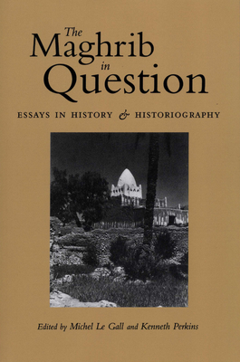 Seller image for The Maghrib in Question: Essays in History and Historiography (Paperback or Softback) for sale by BargainBookStores