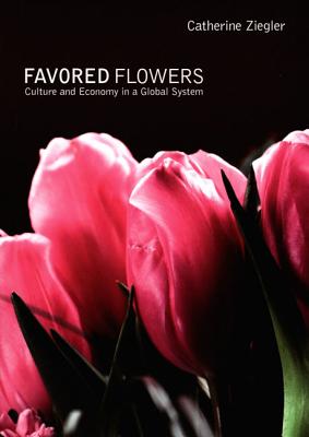 Bild des Verkufers fr Favored Flowers: Culture and Economy in a Global System (Paperback or Softback) zum Verkauf von BargainBookStores