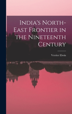 Seller image for India's North-east Frontier in the Nineteenth Century (Hardback or Cased Book) for sale by BargainBookStores