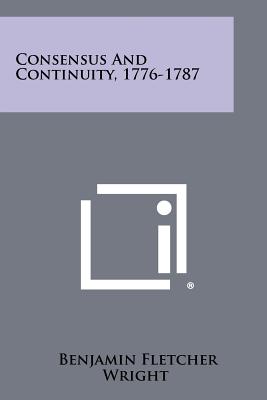 Seller image for Consensus and Continuity, 1776-1787 (Paperback or Softback) for sale by BargainBookStores