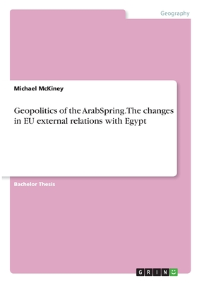 Imagen del vendedor de Geopolitics of the ArabSpring. The changes in EU external relations with Egypt (Paperback or Softback) a la venta por BargainBookStores