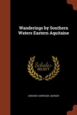 Seller image for Wanderings by Southern Waters Eastern Aquitaine (Paperback or Softback) for sale by BargainBookStores