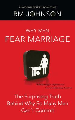 Seller image for Why Men Fear Marriage: The Surprising Truth Behind Why So Many Men Can't Commit (Paperback or Softback) for sale by BargainBookStores