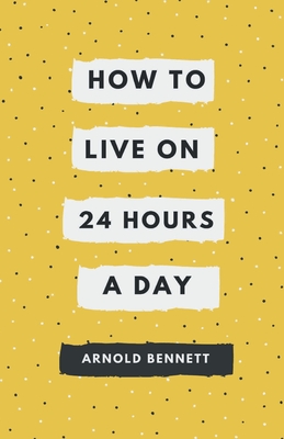 Image du vendeur pour How to Live on 24 Hours a Day (Paperback or Softback) mis en vente par BargainBookStores