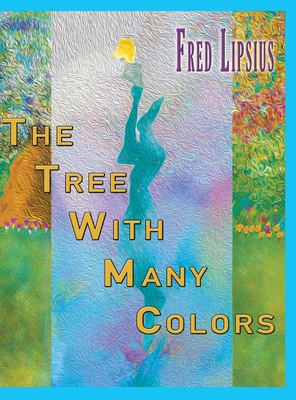 Seller image for The Tree with Many Colors (Hardback or Cased Book) for sale by BargainBookStores