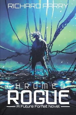 Seller image for Chromed: Rogue: A Cyberpunk Adventure Epic (Paperback or Softback) for sale by BargainBookStores