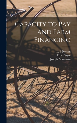 Imagen del vendedor de Capacity to Pay and Farm Financing (Hardback or Cased Book) a la venta por BargainBookStores