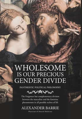 Seller image for Wholesome is our Precious Gender Divide (Hardback or Cased Book) for sale by BargainBookStores