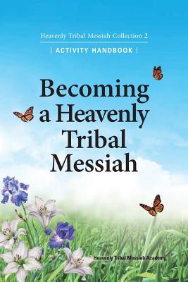 Imagen del vendedor de Becoming a Heavenly Tribal Messiah: Heavenly Tribal Messiah Collection 2 (Paperback or Softback) a la venta por BargainBookStores