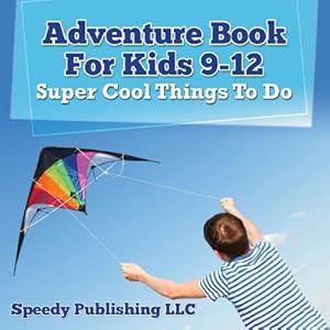 Seller image for Adventure Book For Kids 9-12: Super Cool Things To Do (Paperback or Softback) for sale by BargainBookStores